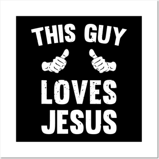 This Guy Loves Jesus Funny Distressed Christianity Posters and Art